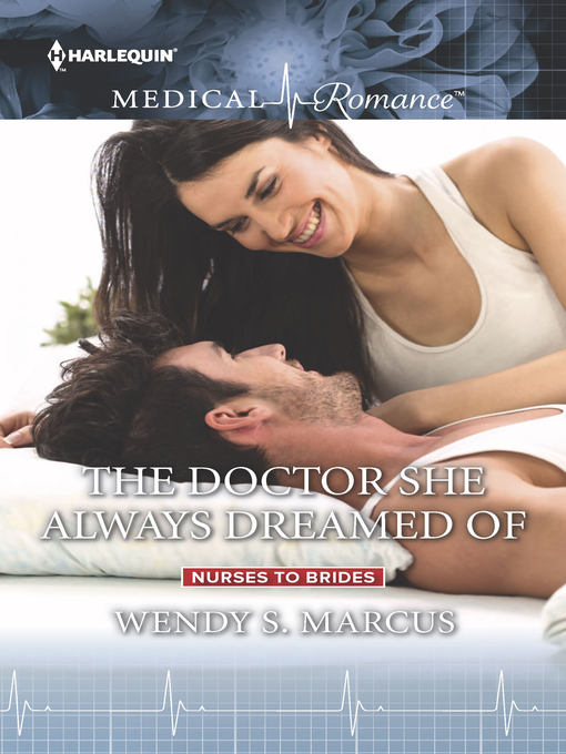 Title details for The Doctor She Always Dreamed Of by Wendy S. Marcus - Available